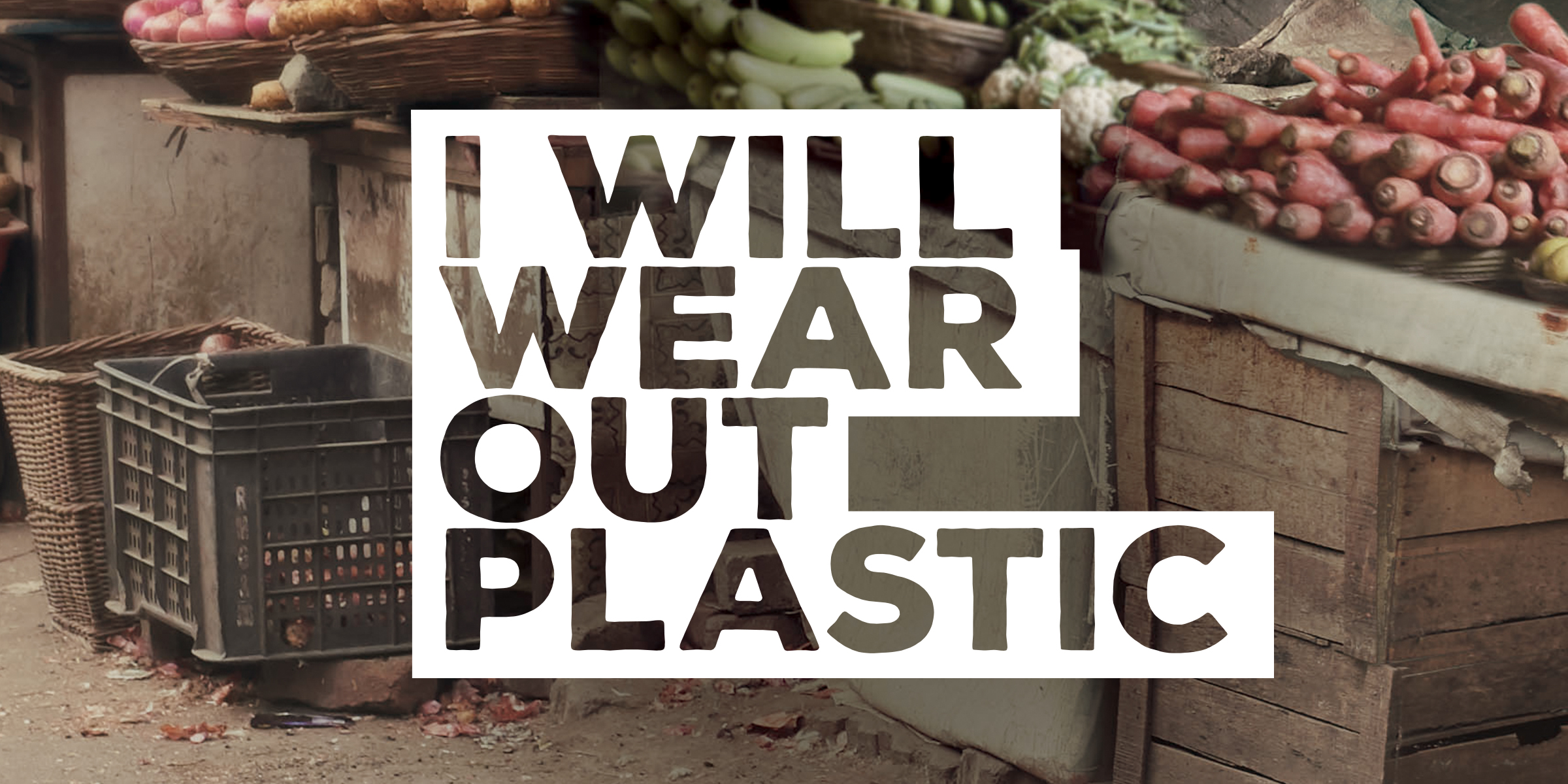 I Will Wear Out Plastic - United Nations Environment Programme (UNEP) India - United Nations Environment Programme (UNEP) India